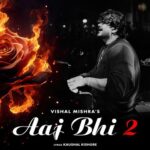 Aaj Bhi 2 Lyrics, Vishal Mishra