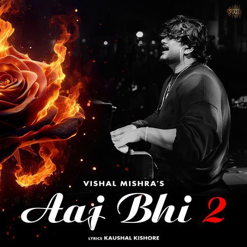 Aaj Bhi 2 Lyrics, Vishal Mishra