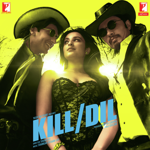 Kill Dil Lyrics, Shankar-Ehsaan-Loy, Sonu Nigam, Shankar Mahadevan, Gulzar