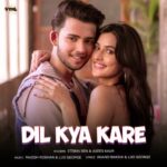 Dil Kya Kare Lyrics, Stebin Ben, Asees Kaur, Lijo George