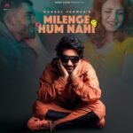Milenge Hum Nahi Lyrics, Kunaal Vermaa, Aditya Dev