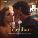 Raanjhan (From “Do Patti”) Lyrics, Sachet-Parampara, Parampara Tandon, Kausar Munir