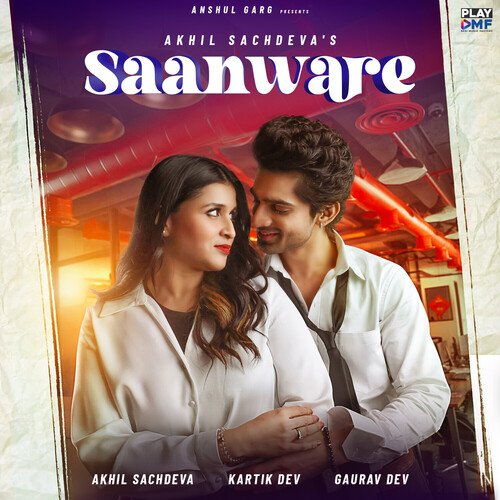 Saanware Lyrics, Akhil Sachdeva, Kartik Dev