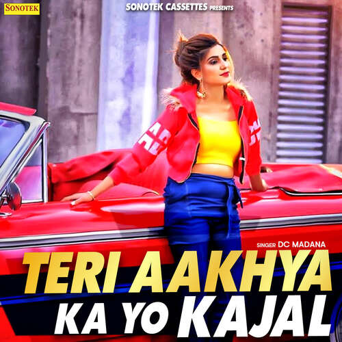 Teri Aakhya Ka Yo Kajal Lyrics, Dc Madana